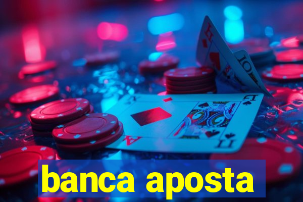 banca aposta